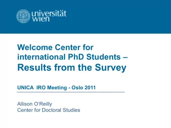Results from the Survey  UNICA  IRO Meeting - Oslo 2011  Allison OReilly  Center for Doctoral