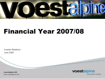 Financial Year 2007/08  Investor Relations  June 2008  voestalpine AG  www.voestalpine.com