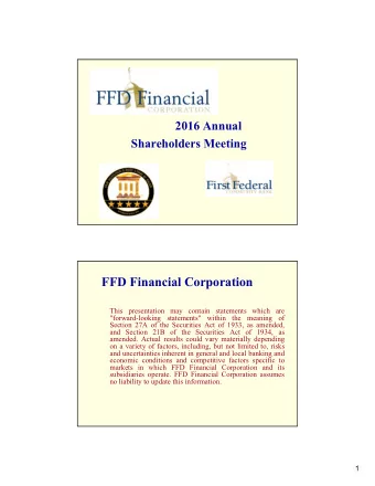 FFD Financial Corporation  This presentation may contain statements which are
