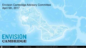 Envision Cambridge Advisory Committee  April 5th, 2017  City of Cambridge  Envision Cambridge