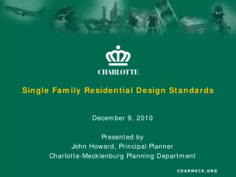 Single Fam ily Residential Design Standards  December 9, 2010  Presented by  John Howard, Principal