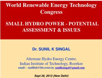 World Renewable Energy Technology  Congress  SMALL HYDRO POWER - POTENTIAL  ASSESSMENT &amp; ISSUES