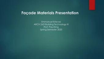 Faade Materials Presentation  Emmanuel Estevez  ARCH 2431Building Technology III  Prof. Paul King