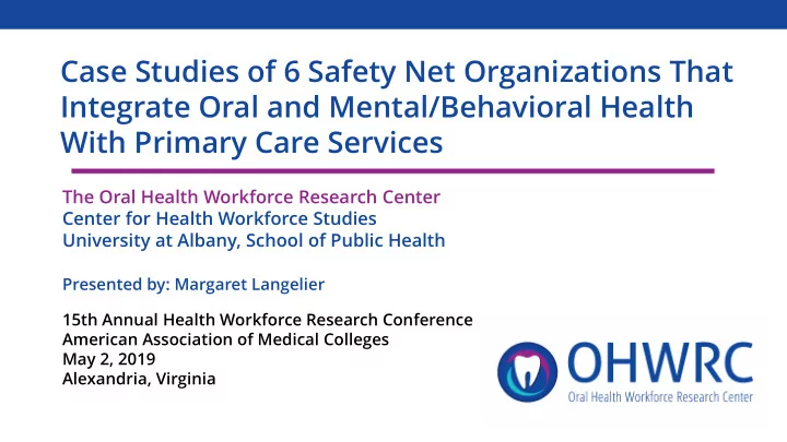 case studies of 6 safety net organizations that integrate