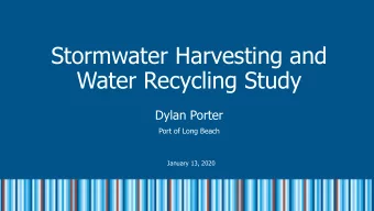 Stormwater Harvesting and  Water Recycling Study  Dylan Porter  Port of Long Beach  January 13,