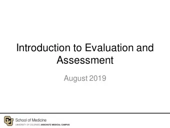 Introduction to Evaluation and  Assessment  August 2019  Office of Assessment,  Evaluation and