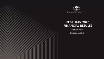 FEBRUARY 2020  FINANCIAL RESULTS  Piet Mouton  PSG Group CEO  1  Contents  1. Covid-19    PSG