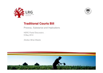 Traditional Courts Bill  Process, Substance and Implications  HSRC Panel Discussion,  8 May 2012