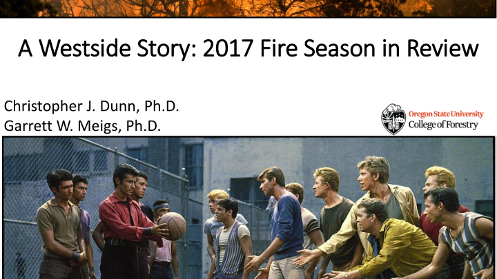a westside story ry 2017 fire season in review