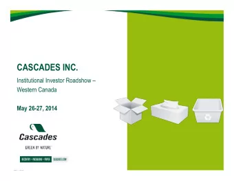 CASCADES INC.  Institutional Investor Roadshow   Western Canada  May 26-27, 2014  DISCLAIMER