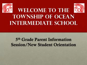 Welcome to the  Township of Ocean  Intermediate school 5 th Grade Parent Information  Session/New