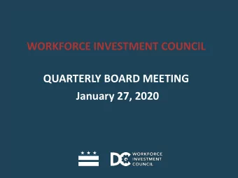 WORKFORCE INVESTMENT COUNCIL  QUARTERLY BOARD MEETING  January 27, 2020  AGENDA  I.  Welcome &amp;