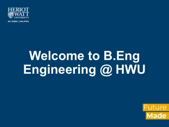 Welcome to B.Eng  Engineering @ HWU  B.Eng Engineering   A 1 year flexible programme which