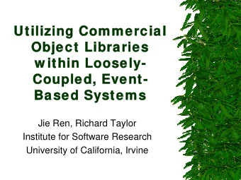 Utilizing Commercial  Utilizing Commercial  Object Libraries  Object Libraries  w ithin Loosely-  w
