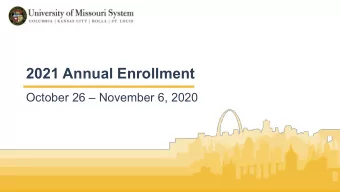 2021 Annual Enrollment  October 26  November 6, 2020  Today well talk about