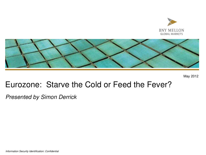 eurozone starve the cold or feed the fever