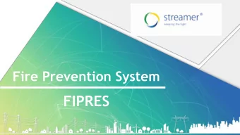 FIPRES  2  Contents  1. Overview. What the system consists of 1.1 rFPT  r emote F ire P