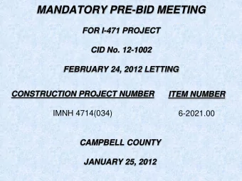 MANDATORY PRE-BID MEETING  FOR I-471 PROJECT  CID No. 12-1002  FEBRUARY 24, 2012 LETTING