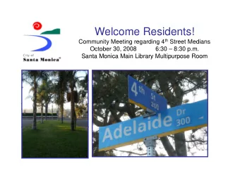 Welcome Residents!  Welcome Residents! Community Meeting regarding 4 th Street Medians  October 30,