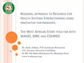 R EGIONAL  APPROACH  TO R ESEARCH  FOR  H EALTH S YSTEMS S TRENGTHENING  USING