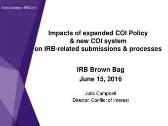 Impacts of expanded COI Policy  &amp; new COI system  on IRB-related submissions &amp; processes