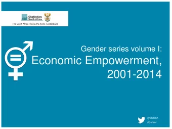 Economic Empowerment,  2001-2014  @StatsSA  #Gender  The South Africa I know, the home I understand