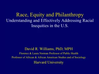 Race, Equity and Philanthropy  Understanding and Effectively Addressing Racial Inequities in the