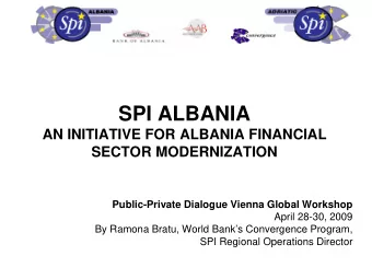 SPI ALBANIA  AN INITIATIVE FOR ALBANIA FINANCIAL  SECTOR MODERNIZATION  Public-Private Dialogue