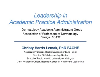 L  L  Leadership in  Leadership in  d  d  hi  hi  i  i  Academic Practice Administration  Academic