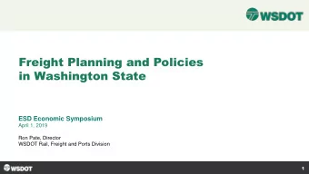 Freight Planning and Policies  in Washington State  ESD Economic Symposium  April 1, 2019  Ron