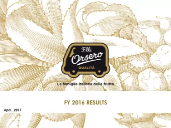 FY 2016 RESULTS  April , 2017  DISCLAIMER  This document (the Document) was prepared by ORSERO