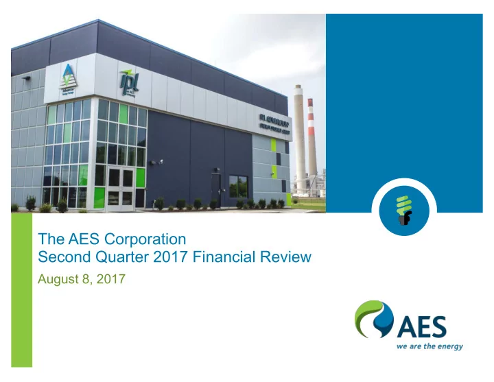 the aes corporation second quarter 2017 financial review