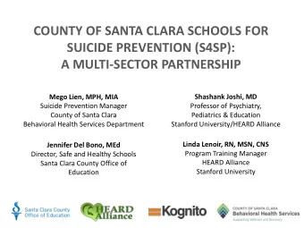 A MULTI-SECTOR PARTNERSHIP  Mego Lien, MPH, MIA  Shashank Joshi, MD  Suicide Prevention Manager