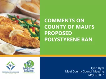 TODAYS  COUNTY OF MAUIS  FOODSERVICE  PROPOSED  PACKAGING:  POLYSTYRENE BAN  INNOVATIONS,