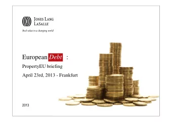 Debt  European  :  PropertyEU briefing  April 23rd, 2013 - Frankfurt    About Jones