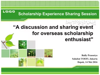 A discussion and sharing event  for overseas scholarship  enthusiast&quot;  Rully Prassetya