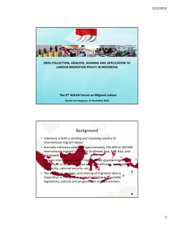 Background  Indonesia is both a sending and receiving country of international migrant labour