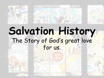 Salvation History  The Story of Gods great love  for us.  The Blessed Trinity  God is a