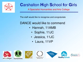 Sophie, 11JC  Jessica, 11JC  Laura, 11VP C arshalton H igh S chool f or G irls  A