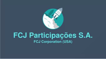 FCJ Participaes S.A.  FCJ Corporation (USA)  FCJ Participaes S.A. is an investment holding