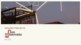 2016 -2019  What is it  OU R  MI S S ION  An open network of urban actors  that work togheter, for