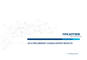 2014 PRELIMINARY CONSOLIDATED RESULTS  27 February 2015  Safe Harbor Statement  This Presentation