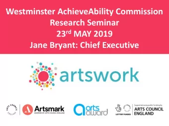 Westminster AchieveAbility Commission  Research Seminar 23 rd MAY 2019  Jane Bryant: Chief