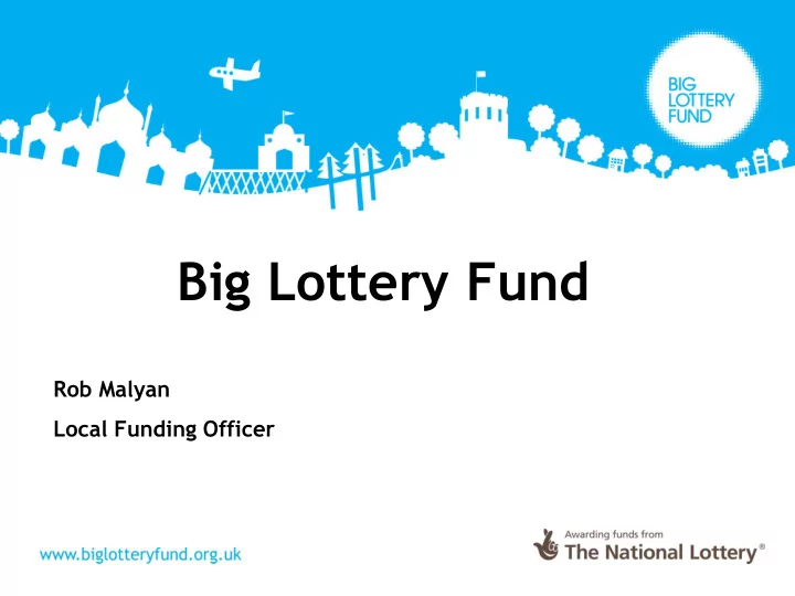 rob malyan local funding officer how is the lottery pound
