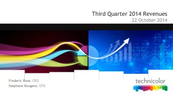 Third Quarter 2014 Revenues  22 October 2014 Frederic Rose , CEO Stphane Rougeot , CFO  Agenda