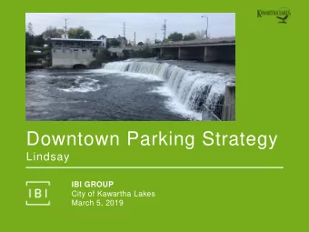Downtown Parking Strategy  Lindsay  IBI GROUP  City of Kawartha Lakes  March 5, 2019  DOWNTOWN