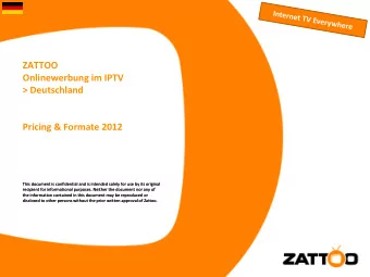 ZATTOO  Onlinewerbung im IPTV  &gt; Deutschland  Pricing &amp; Formate 2012  This document is
