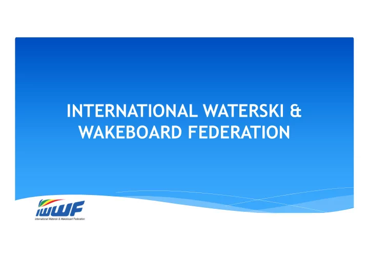 international waterski amp wakeboard federation are you