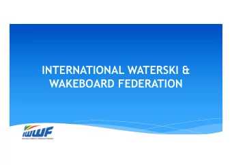 INTERNATIONAL WATERSKI &amp;  WAKEBOARD FEDERATION  Are you looking for..  An Athletes Bio?  A