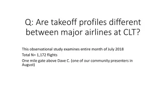 between major airlines at CLT?  This observational study examines entire month of July 2018  Total